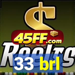 33 brl